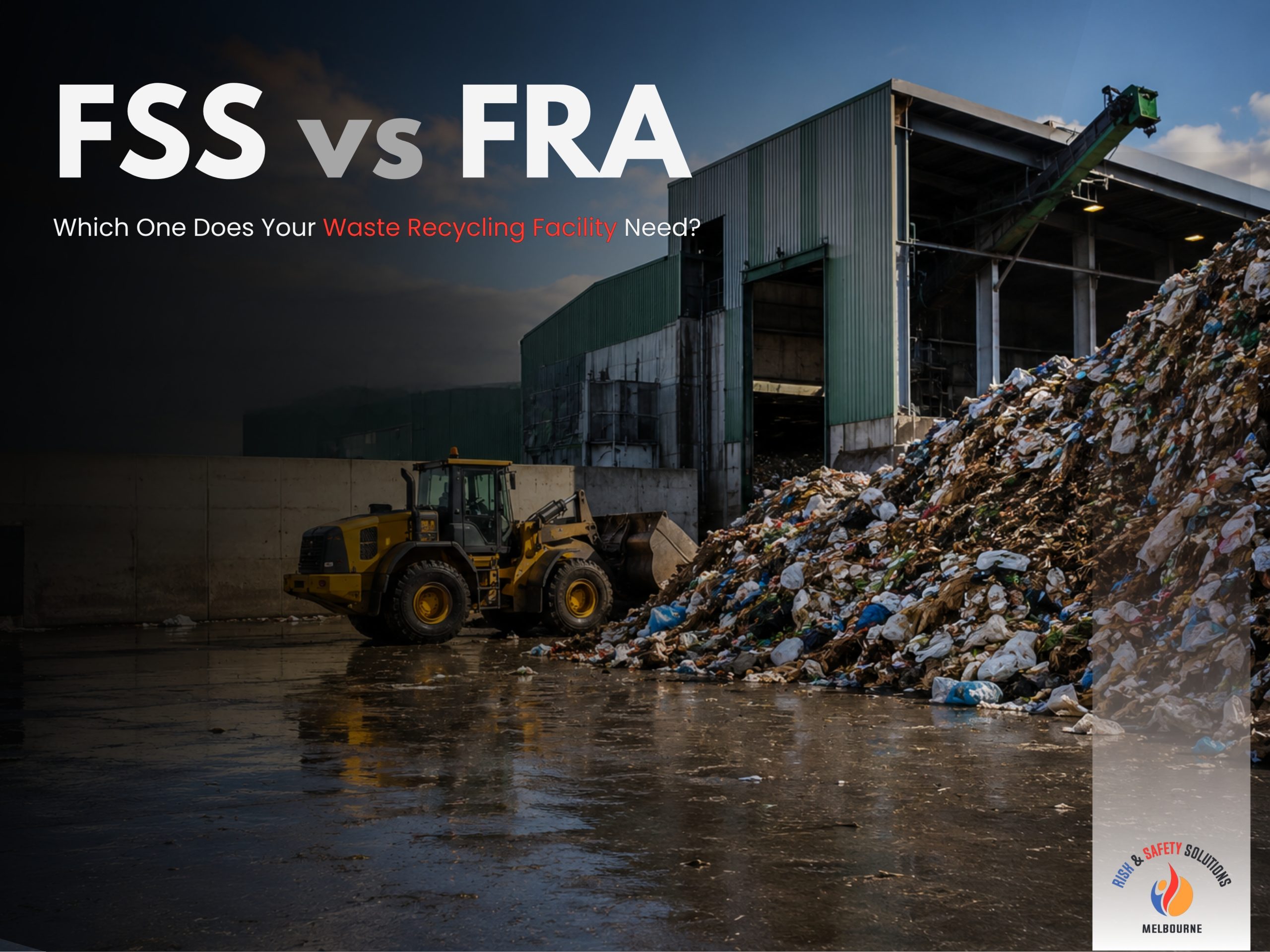 Fire Safety Study vs Fire Risk Assessment for waste facilities